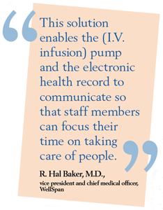"This solution enables the (I.V. infusion) pump and the electronic health record to communicate so that staff members can focus their