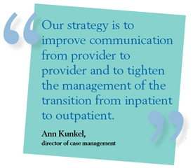 Our strategy is to improve communication from provider to provider and to tighten the management of the transition from inpatient